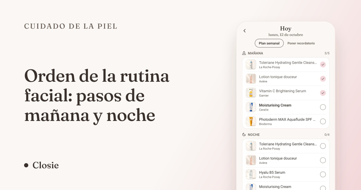 Orden de la rutina facial: pasos de mañana y noche